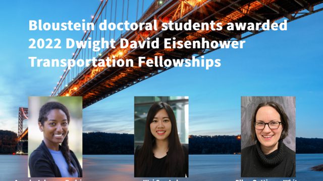 Bloustein Doctoral Students Awarded 2022 Dwight David Eisenhower Transportation Fellowships